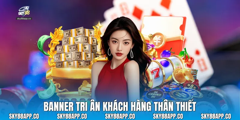 Banner tri ân khách hàng thân thiết 