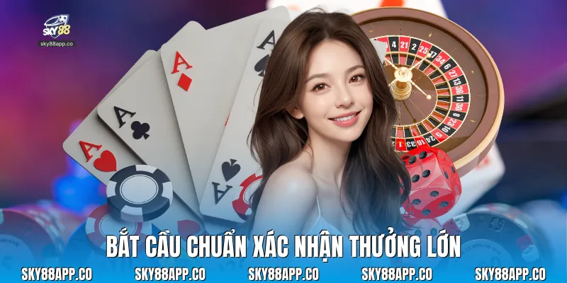 Bắt cầu chuẩn xác nhận thưởng lớn