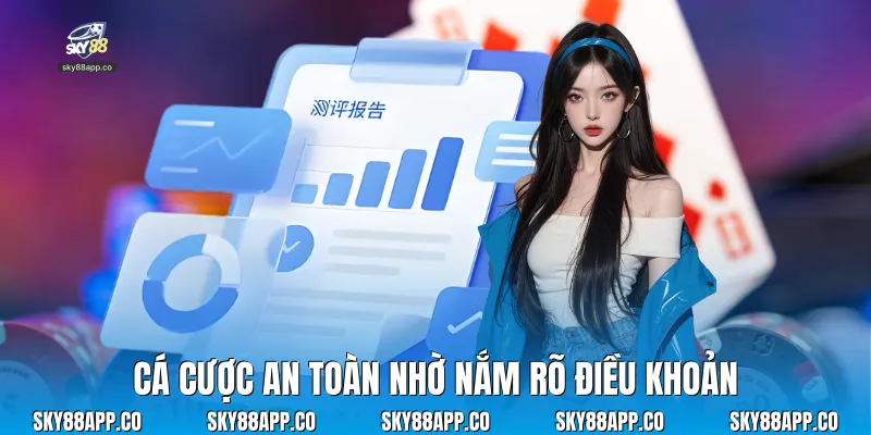 Cá cược an toàn nhờ nắm rõ điều khoản