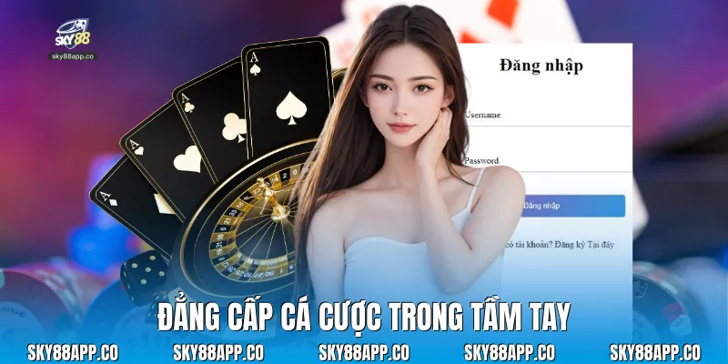 Đẳng cấp cá cược trong tầm tay