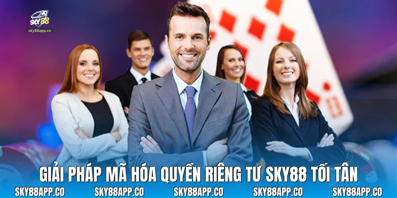 Giải pháp mã hóa quyền riêng tư Sky88 tối tân