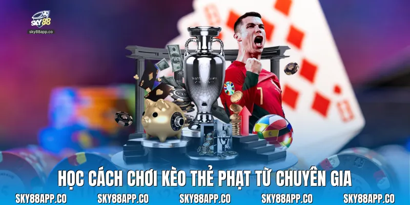 Học cách chơi kèo thẻ phạt từ chuyên gia