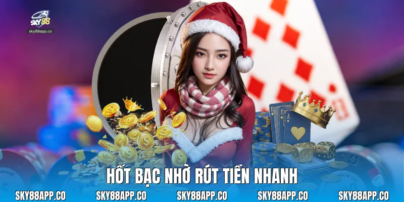 Hốt bạc nhờ rút tiền nhanh