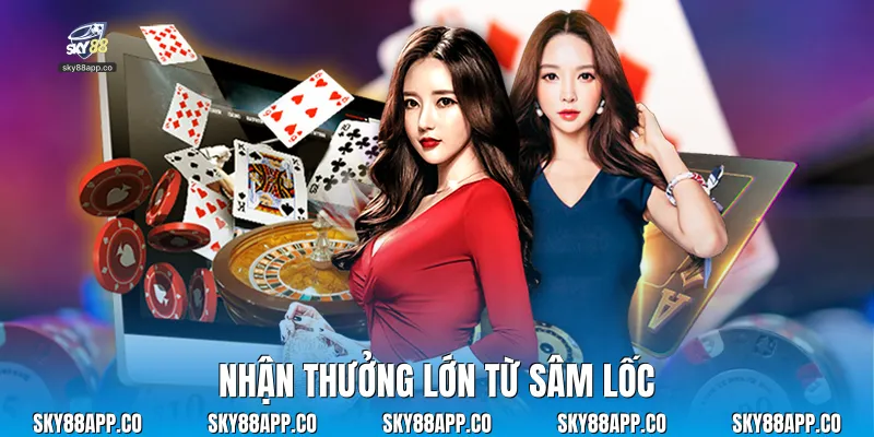 Nhận thưởng lớn từ sâm lốc 