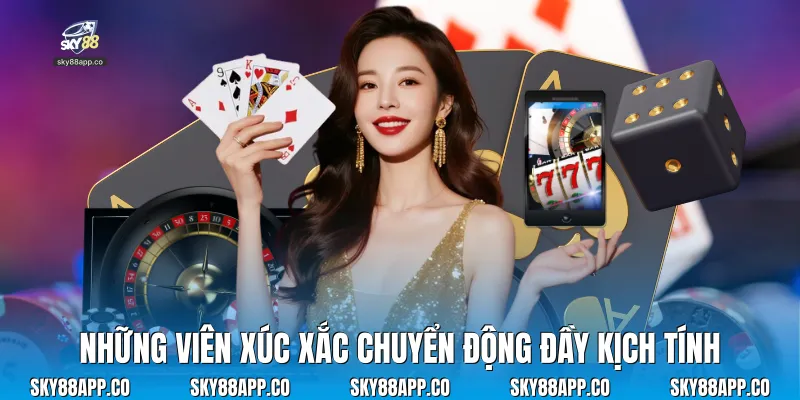 Những viên xúc xắc chuyển động đầy kịch tính