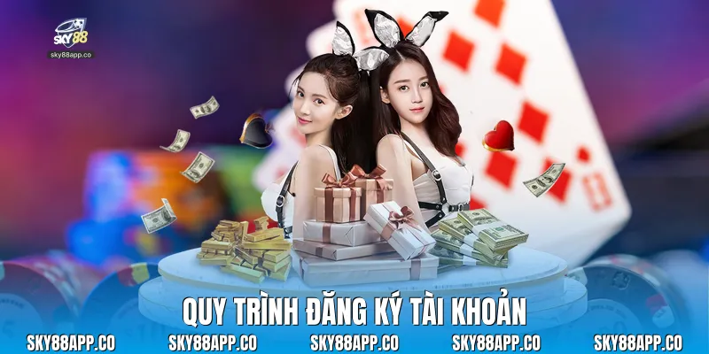 Quy trình đăng ký tài khoản